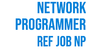 NETWORK PROGRAMMER REF JOB NP